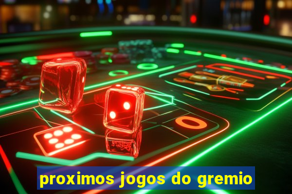 proximos jogos do gremio